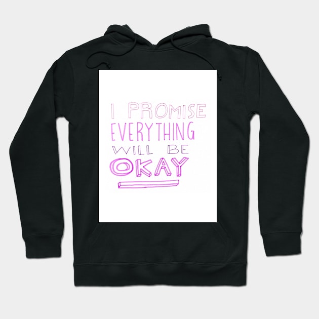Everything will be okay Hoodie by nicolecella98